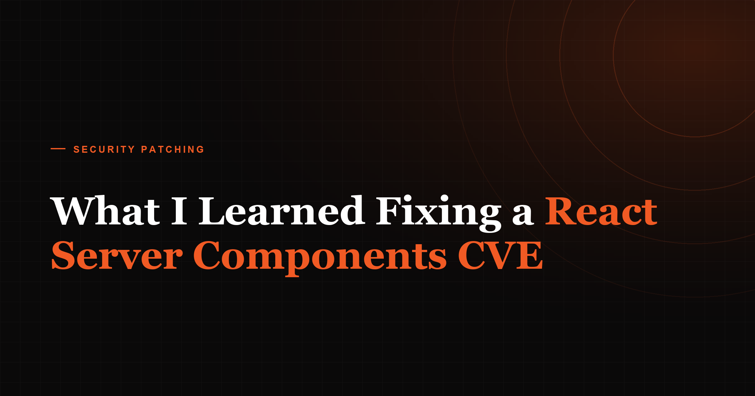 What I Learned Fixing a React Server Components CVE